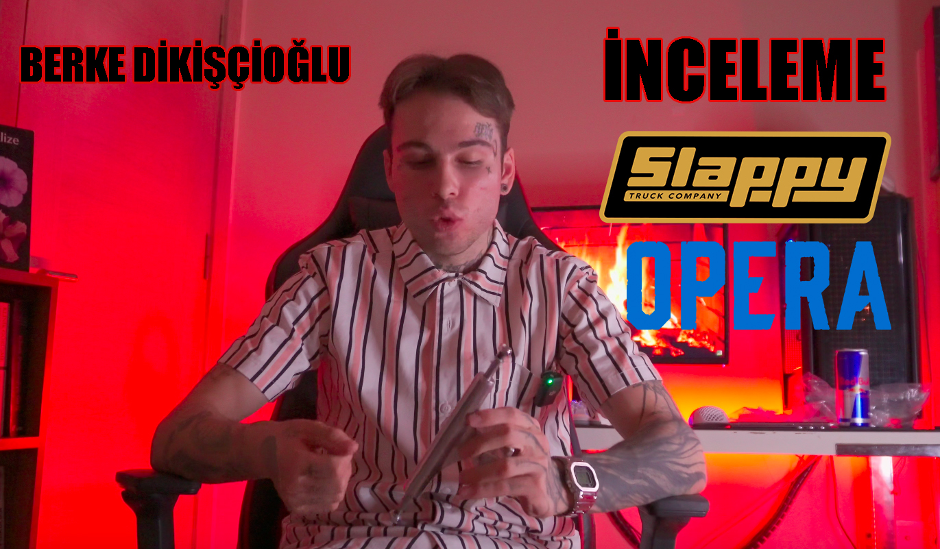 BERKE İNCELEME SLAPPY VE OPERA