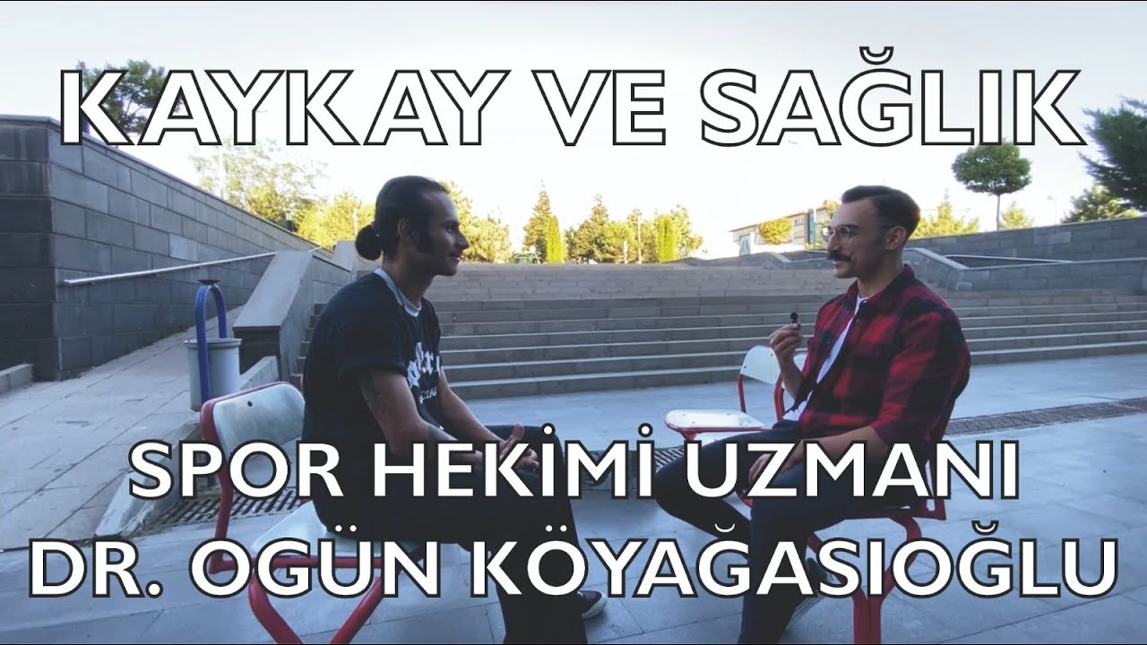 Kaykay ve Sağlık – Spor Hekimi Uzm. Dr. Ogün Köyağasıoğlu